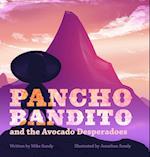 Pancho Bandito and the Avocado Desperadoes 