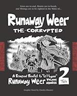 Runaway Weer the Corrupted: Volume 2 of Runaway Weer 