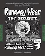 Runaway Weer the Accused: Volume 3 of Runaway Weer 