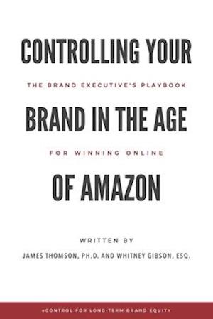 Controlling Your Brand in the Age of Amazon