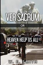 Ver Sacrum, or, Heaven Help Us All