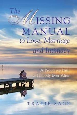 The Missing Manual to Love, Marriage and Intimacy