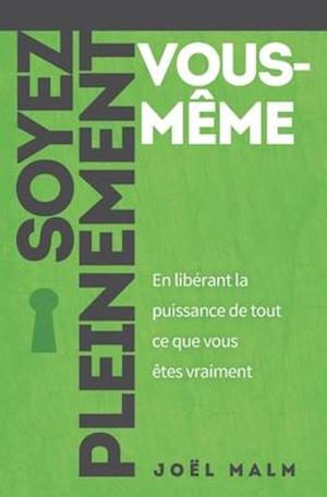 Soyez pleinement vous-même