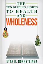 Ten Guiding Lights to Health and Wholeness