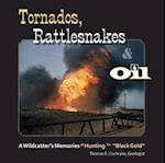 Tornados, Rattlesnakes & Oil