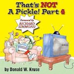That's Not a Pickle! Part 4