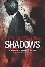 A Plague of Shadows: A Written Remains Anthology 