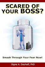 Scared of Your Boss?