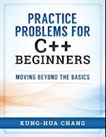 Practice Problems for C++ Beginners: Moving Beyond the Basics 