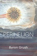 Perihelion: Stories of the Years of Halley's Comet 