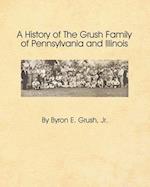 A History of the Grush Family of Pennsylvania and Illinois 