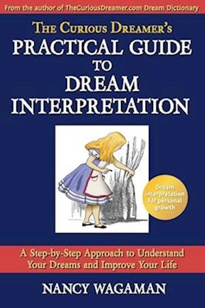 The Curious Dreamer's Practical Guide to Dream Interpretation