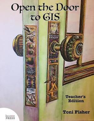 Open the Door to GIS: Teacher's Edition