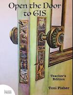 Open the Door to GIS: Teacher's Edition 
