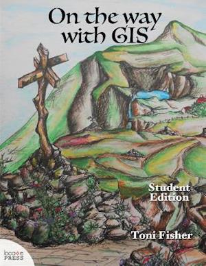 On the Way with GIS: Student Edition