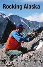 Rocking Alaska: Stories From a Field Geologist 