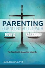 Parenting Our Young Adults with Love and Backbone