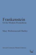 Frankenstein: Or the Modern Prometheus 