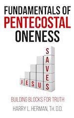 Fundamentals of Pentecostal Oneness