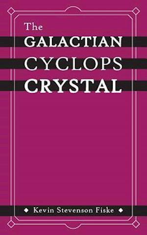 The Galactian Cyclops Crystal