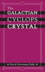 The Galactian Cyclops Crystal