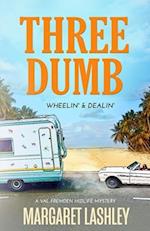 Three Dumb: Wheelin' & Dealin' 