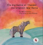 The Big Battle of Thunder the Smallest War Horse