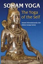Soham Yoga: The Yoga of the Self: An In-Depth Guide to Effective Meditation 