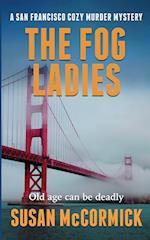 The Fog Ladies (A San Francisco Cozy Murder Mystery Book 1)