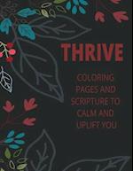 Thrive- Coloring Pages and Scripture to calm and uplift you 