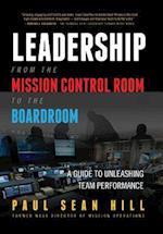 Leadership from the Mission Control Room to the Boardroom