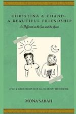 Christina & Chand - A Beautiful Friendship: As Different as the Sun and the Moon 