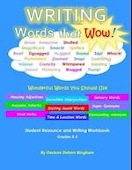 WRITING Words that Wow!: Student Resource and Writing Workbook 