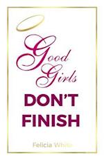 Good Girls Don't Finish