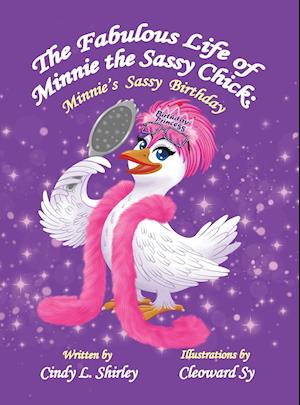The Fabulous Life of Minnie the Sassy Chick