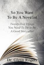 So You Want to Be a Novelist