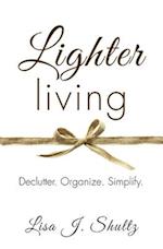 Lighter Living: Declutter. Organize. Simplify. 