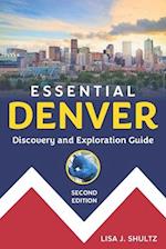 Essential Denver: Discovery and Exploration Guide 