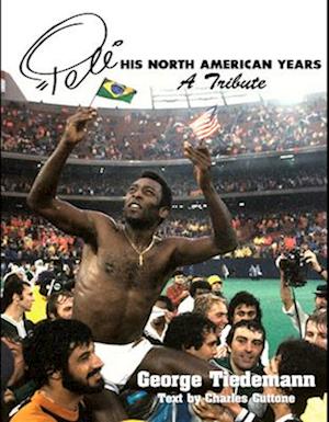 Pele, His North American Years