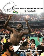 Pele, His North American Years