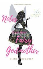 Notes from Your Fairy Godmother