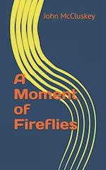 A Moment of Fireflies