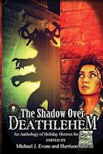 The Shadow Over Deathlehem