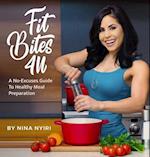 Fit Bites 4U: A No-Excuses Guide To Healthy Meal Preparation 