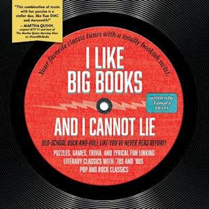 I Like Big Books and I Cannot Lie: Old-school rock-and-roll like you've never read before!