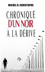 Chronique d'Un Noir À La Dérive