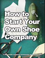 How to Start Your Own Shoe Company