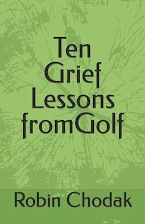 Ten Grief Lessons from Golf