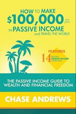 How to Make $100,000 per Year in Passive Income and Travel the World