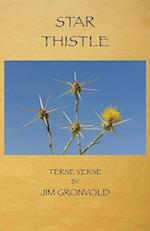 Star Thistle : Terse Verse by Jim Gronvold